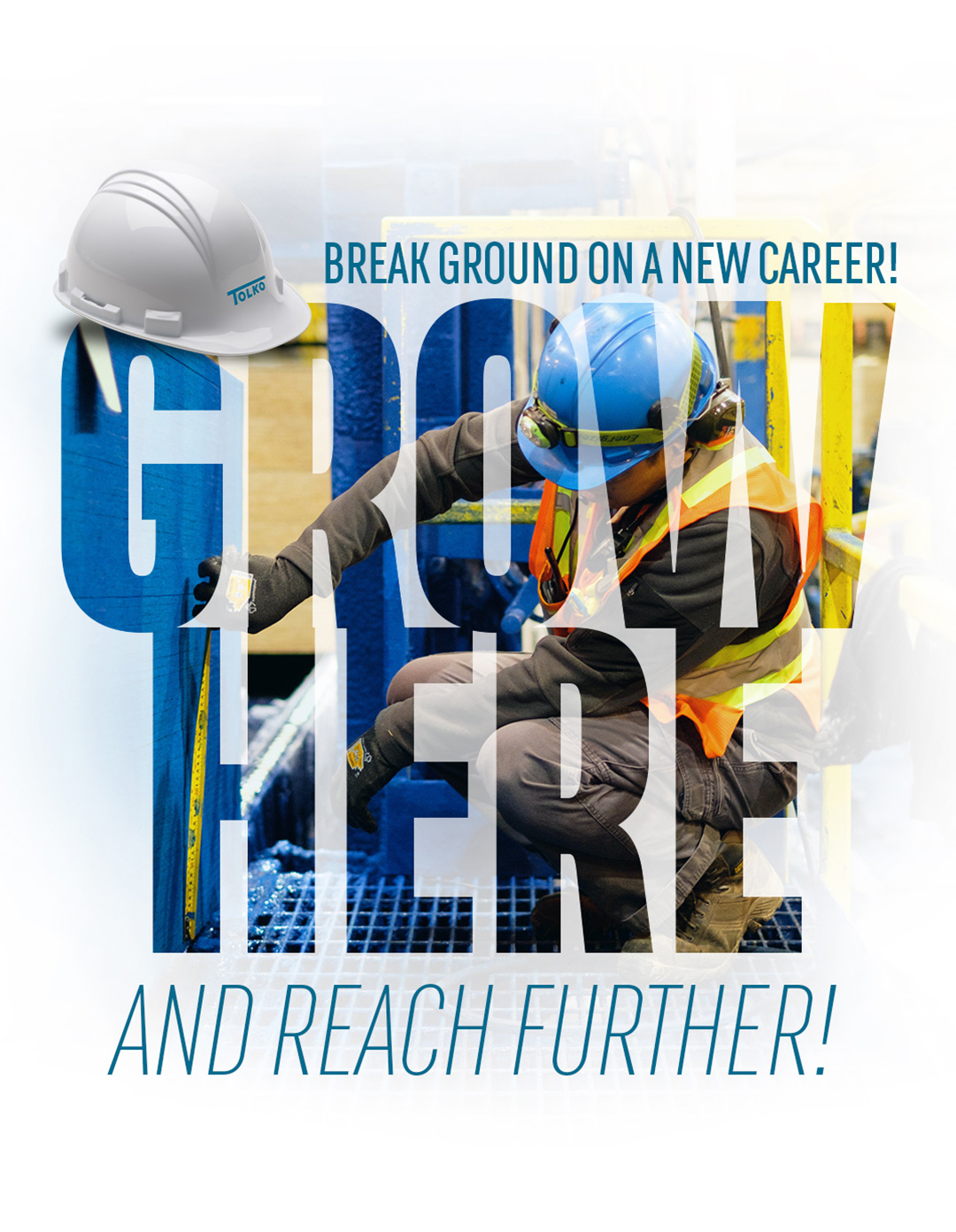 Break ground on a new career! Grow here and reach further!